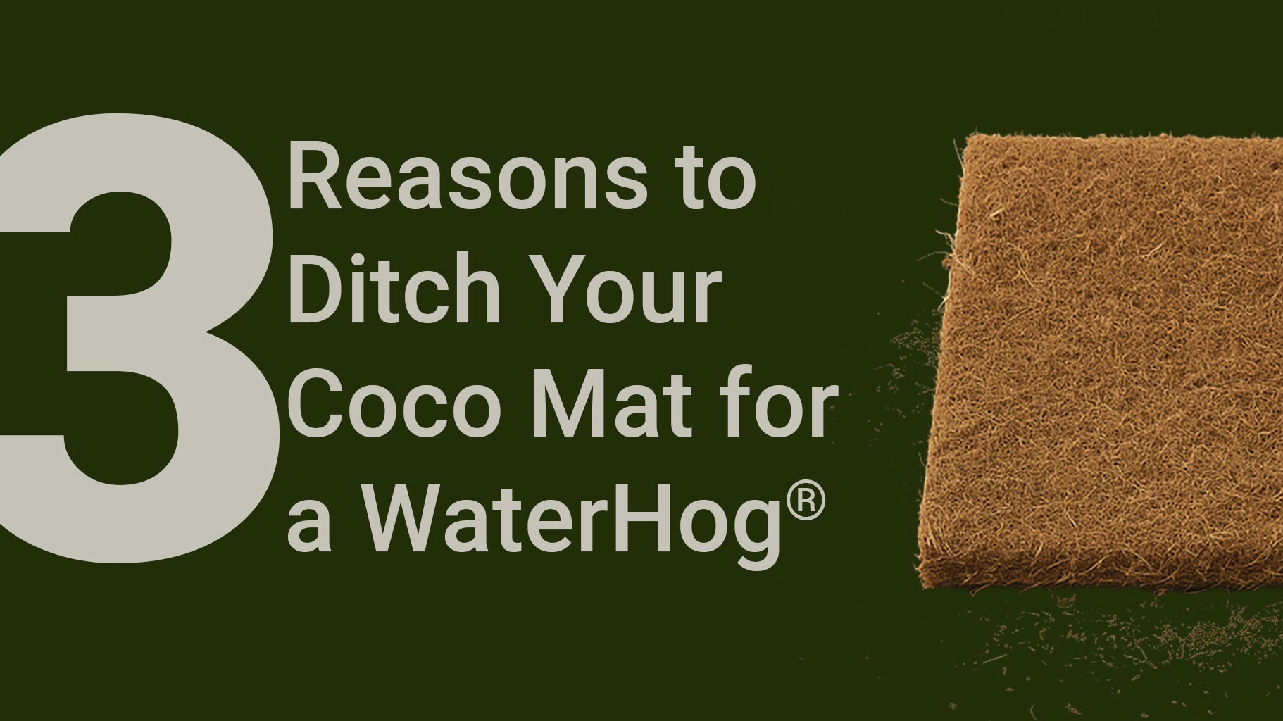 No More Bull-Shed: Three Reasons to Ditch Your Coco Mat for a WaterHog